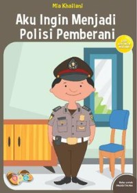 Image of Aku Ingin Menjadi Polisi Pemberani