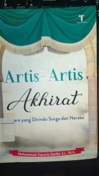 Image of Artis-Artis Akhirat : Antara Yang Dirindu Surga dan Neraka