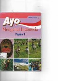 Image of Ayo Mengenal Indonesia Papua 1
