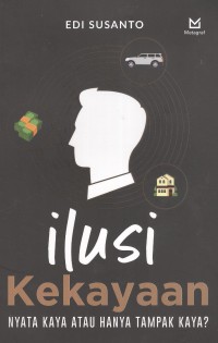 Ilusi Kekayaan : Nyata Kaya Atau Hanya Tampak Kaya?