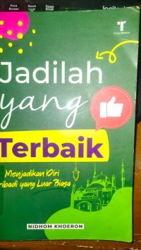 Image of Jadilah Yang Terbaik : Menjadikan Diri Pribadi Yang Luar Biasa