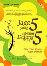 Jaga Yang 5 Sebelum Datang Yang 5 Pilar-pilar Hidup Super Dahsyat