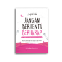 Jangan Berhenti Berharap Di Balik Kesulitan ada Kemudahan
