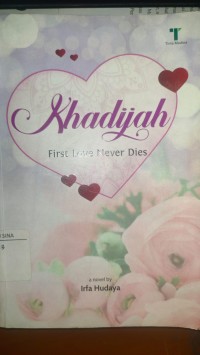 Image of Khadijah  :  FIRST LOVE NEVER DIES