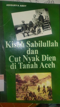 Kisah sabilullah dan Cut Nyak Dien di Tanah Aceh
