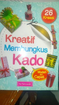 Kreatif Membungkus Kado : Mudah dan Cepat