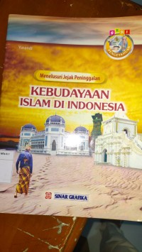 Menelusuri Jejak Peninggalan KEBUDAYAAN ISLAM DI INDONESIA