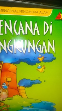 Image of Mengenal Fenomena Alam : BENCANA DI LINGKUNGAN