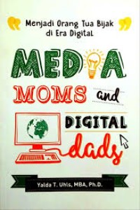 Image of Menjadi Orang Tua Bijak di Era Digital: Media MoMS And Digital Dads