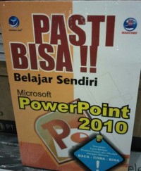 Image of Pasti Bisa Belajar Sendiri Microsoft PowerPoint 2010