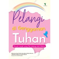 Image of Pelangi di Genggaman Tuhan: Petuah Langit Yang Tak Lekang Oleh Waktu