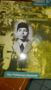 Seri pahlawan nasional : Panglima Besar Jenderal Sudirman